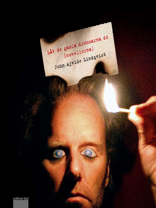 Title details for Låt de gamla drömmarna dö by John Ajvide Lindqvist - Wait list